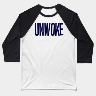 Unwoke, Not Woke Baseball T-Shirt